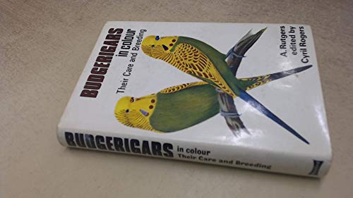 Budgerigars in Colour: Their Care and Breeding