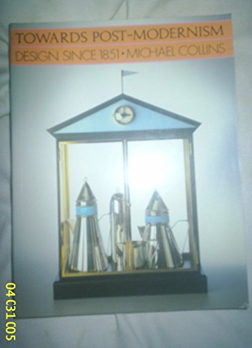 Towards post-modernism: Design since 1851