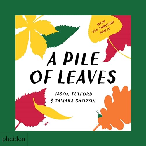 A Pile of Leaves: Published in collaboration with the Whitney Museum of American Art
