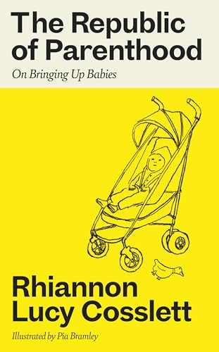 The Republic of Parenthood: On Bringing Up Babies