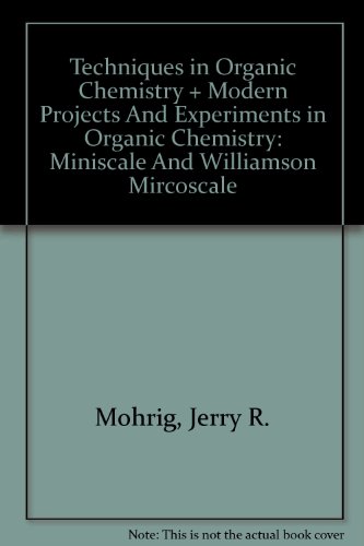 Techniques in Organic Chemistry & Modern Projects and Experiments in Organic Chemistry: Miniscale and Williamson Mircoscale