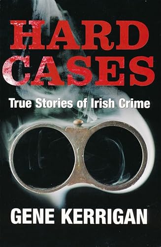 Hard Cases: True Stories of Irish Crime