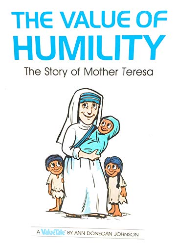 The value of humility: The story of Mother Teresa (ValueTales series)