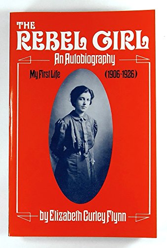 The Rebel Girl: An Autobiography, My First Life (1906-1926)