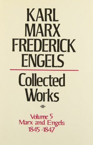 Karl Marx, Frederick Engels: Marx and Engels Collected Works 1845-47 (5)