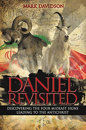 DANIEL REVISITED: Discovering the Four Mideast Signs Leading to the Antichrist