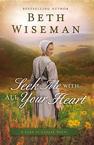 Seek Me with All Your Heart (A Land of Canaan Novel, Band 1)