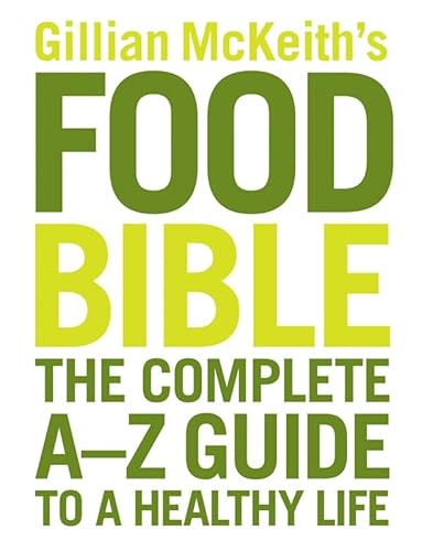 Gillian Mckeith's Health Food Bible: The Complete A-z Guide To A Healthy Life