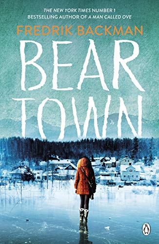 Beartown: From The New York Times Bestselling Author of A Man Called Ove