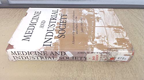 Medicine and Industrial Society: A History of Hospital Development in Manchester and Its Region, 1752-1946