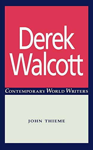 Derek Walcott (Contemporary World Writers)