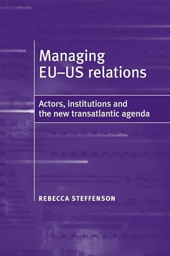 Managing EU-US relations: Actors, institutions and the new translatlantic agenda
