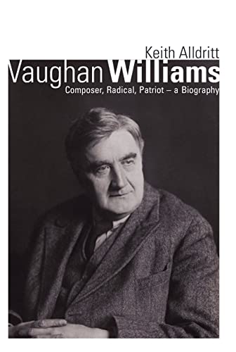 Vaughan Williams: Composer, Radical, Patriot - a Biography