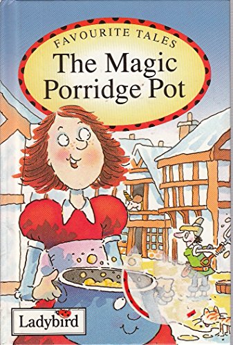 The Magic Porridge Pot: Based on a Traditional Folk Tale (Favourite Tales)