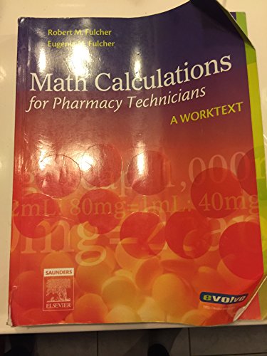 Math Calculations for Pharmacy Technicians: A Worktext