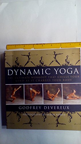 Dynamic Yoga: The Ultimate Workout That Chills Your Mind As It Charges Your Body