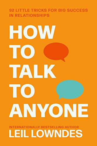 How to Talk to Anyone: 92 LITTLE TRICKS FOR BIG SUCCESS: An Invaluable Self-Help Guide with 92 Little Tricks for Big Success in Relationships