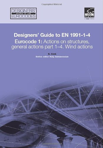 Designers' Guide to EN 1991-1-4 Eurocode 1: Actions on structures, general actions part 1-4. Wind actions (Eurocode Designers' Guide) (Pt. 1-4)