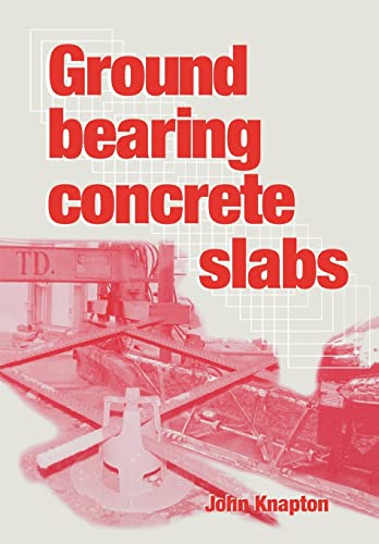 Ground Bearing Concrete Slabs: Specification, design, construction and behaviour