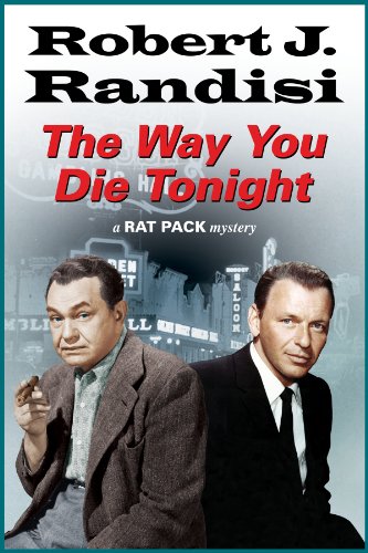 The Way You Die Tonight: 9 (A Rat Pack Mystery)