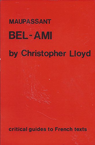 Maupassant: Bel-Ami (Critical Guides to French Texts)