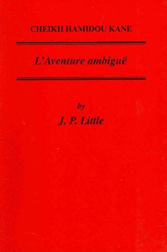 Cheikh Hamidou Kane: L'adventure Ambigue (Critical Guides to French Texts)