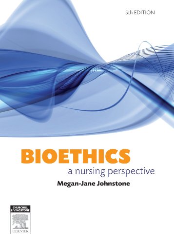 Bioethics - Elsevier E-Book on VitalSource: A Nursing Perspective