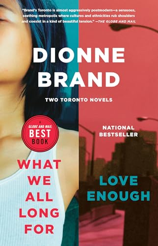 What We All Long For / Love Enough: Two Toronto Novels