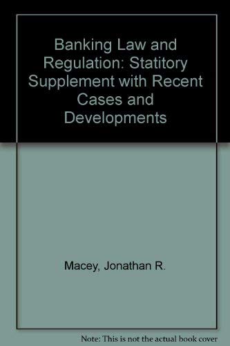Banking Law and Regulation: 2000 Statutory Supplement With Recent Cases and Developments