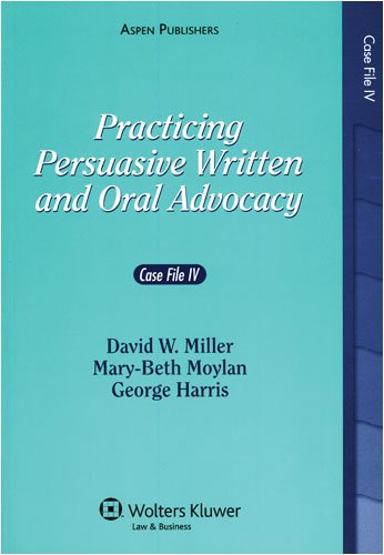 Practicing Persuasive Written and Oral Advocacy: Case File IV