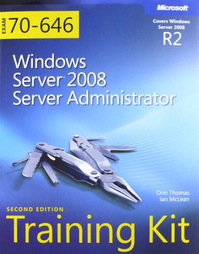 MCITP Windows Server 2008 Server Adminstrator Self-Paced Training Kit: Exams 70-640, 70-642, 70-646