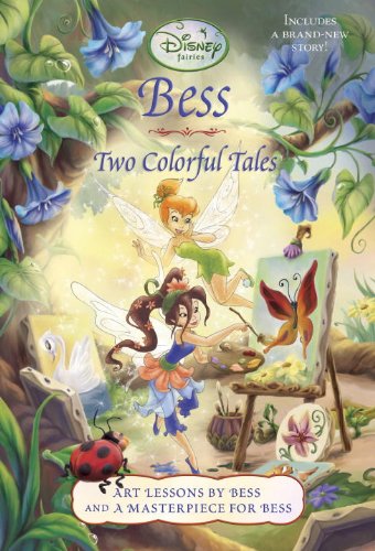 Bess Two Colorful Tales: Two Colorful Tales: Art Lessons By Bess and A Masterpiece for Bess
