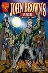 John Brown's Raid on Harper's Ferry (Graphic History)