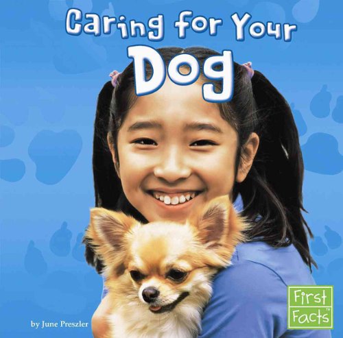 Caring for Your Dog (First Facts, Positively Pets)