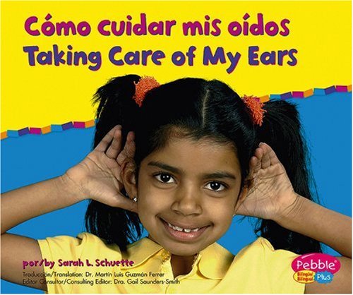 Como Cuidar Mis Oidos/Taking Care of My ears (Pebble Plus Bilingual: Cuido Mi Salud/Keeping Healthy) (Spanish and English Edition)