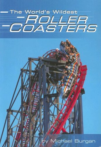 The World's Wildest Roller Coasters