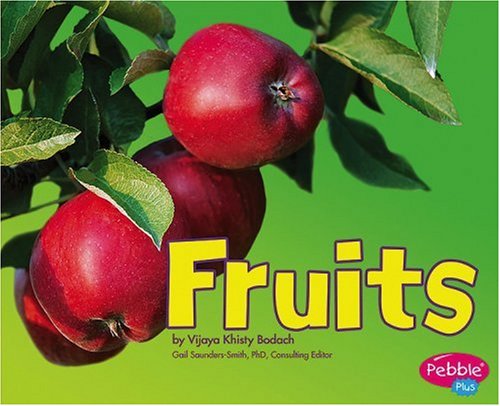 Fruits (Pebble Plus: Plant Parts)