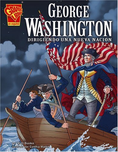 George Washington: Dirigiendo Una Nueva Nacion / Leading a New Nation (Biografias Graficas)