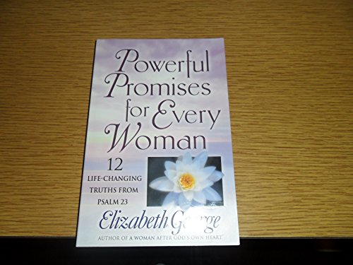 Powerful Promises for Every Woman: 12 Life-Changing Truths from Psalm 23