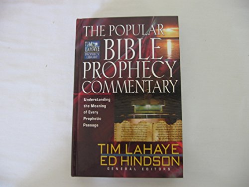 The Popular Bible Prophecy Commentary: Understanding the Meaning of Every Prophetic Passage (Tim LaHaye Prophecy Library™)