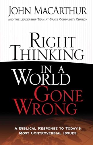 Right Thinking in a World Gone Wrong