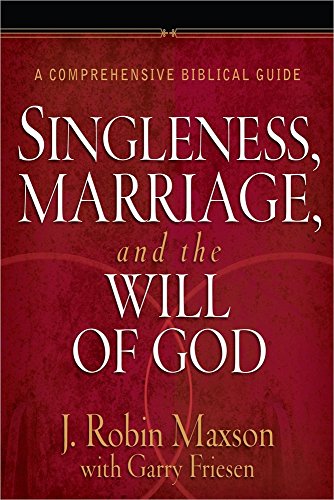 Singleness, Marriage, and the Will of God: A Comprehensive Biblical Guide