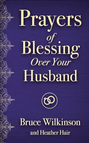 Prayers of Blessing over Your Husband (Freedom Prayers)