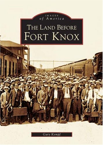 The Land Before Fort Knox (Images of America)