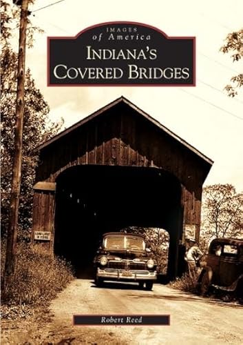 Indiana's Covered Bridges (IN) (Images of America)