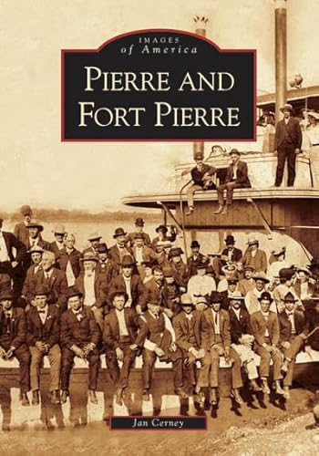 Pierre and Fort Pierre (SD) (Images of America)