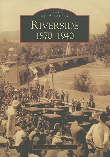 Riverside: 1870-1940 (Images of America)