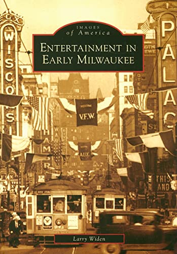Entertainment in Early Milwaukee (WI) (Images of America)