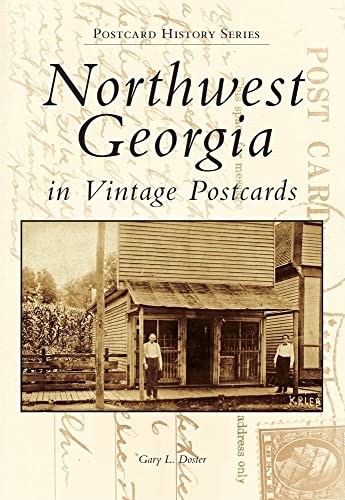 Northwest Georgia in Vintage Postcards (Postcard History)