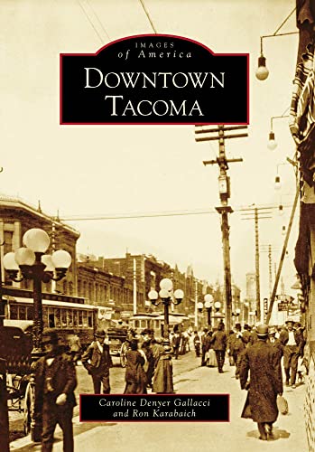 Downtown Tacoma (Images of America)
